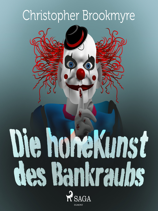 Title details for Die hohe Kunst des Bankraubs by Christopher Brookmyre - Available